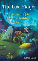 The Last Fidget : A desperate plea from a hidden world-9781839759611