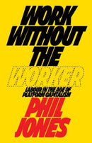 Work Without the Worker : Labour in the Age of Platform Capitalism-9781839760433