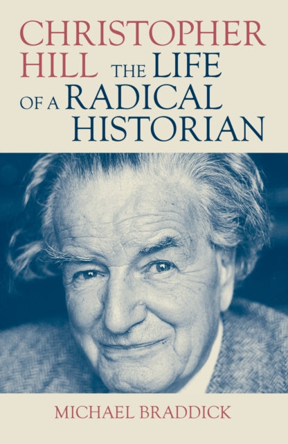 Christopher Hill : The Life of a Radical Historian-9781839760778