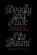 Deadly and Slick : Sexual Modernity and the Making of Race-9781839761027