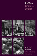 Sylvia Pankhurst : Sexual Politics and Political Activism-9781839761621
