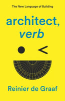 architect, verb. : The New Language of Building-9781839761928