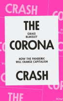 The Corona Crash : How the Pandemic Will Change Capitalism-9781839762055