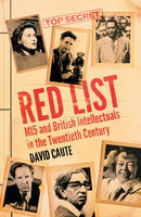 Red List : MI5 and British Intellectuals in the Twentieth Century-9781839762451