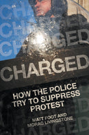 Charged : How the Police Try to Suppress Protest-9781839762499