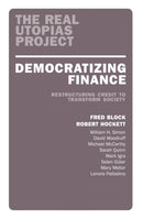 Democratizing Finance : Restructuring Credit to Transform Society-9781839762673