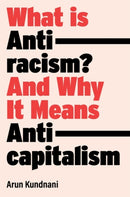 What Is Antiracism? : And Why It Means Anticapitalism-9781839762765