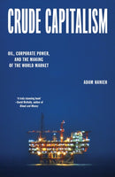 Crude Capitalism : Oil, Corporate Power, and the Making of the World Market-9781839763434