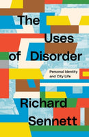 The Uses of Disorder : Personal Identity and City Life-9781839764080