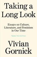 Taking A Long Look : Essays on Culture, Literature, and Feminism in Our Time-9781839765094