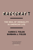 Racecraft : The Soul of Inequality in American Life-9781839765643