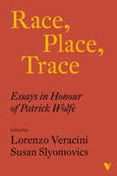Race, Place, Trace : Essays in Honour of Patrick Wolfe-9781839766169