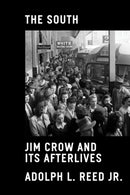 The South : Jim Crow and Its Afterlives-9781839766268