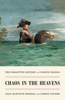 Chaos in the Heavens : The Forgotten History of Climate Change-9781839767227