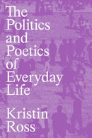 The Politics and Poetics of Everyday Life-9781839768316