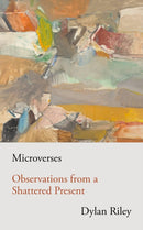 Microverses : Observations from a Shattered Present-9781839768408