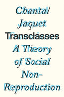 Transclasses : A Theory of Social Non-reproduction-9781839768859
