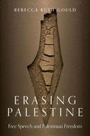 Erasing Palestine : Free Speech and Palestinian Freedom-9781839769023