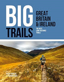 Big Trails: Great Britain & Ireland : The best long-distance trails-9781839810008