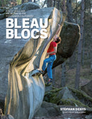 Bleau Blocs : 100 of the finest boulder problems in the Fontainebleau forest-9781839810497