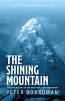 The Shining Mountain : The first ascent of the West Wall of Changabang-9781839810534