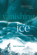 The Vanishing Ice : Diaries of a Scottish snow hunter-9781839810879