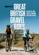 Great British Gravel Rides : Cycling the wild trails of England, Scotland & Wales-9781839811265