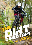 The Dirt Directory : The ultimate guide to the UK's bike parks, trail centres and purpose-built mountain biking trails-9781839811289