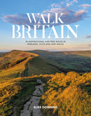 Walk Britain : 90 inspirational car-free walks in England, Scotland and Wales-9781839811449