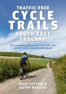 Traffic-Free Cycle Trails South East England : The essential guide to over 100 traffic-free cycling trails in South East England-9781839811647