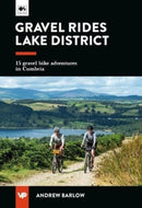 Gravel Rides Lake District : 15 gravel bike adventures in Cumbria-9781839811845