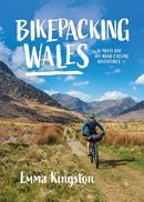Bikepacking Wales : 18 multi-day off-road cycling adventures-9781839811906