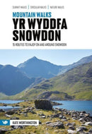 Mountain Walks Yr Wyddfa/Snowdon : 15 routes to enjoy on and around Snowdon-9781839812026