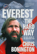 Everest the Hard Way : The first ascent of the South West Face-9781839812644