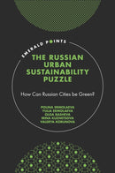 The Russian Urban Sustainability Puzzle : How Can Russian Cities be Green?-9781839826313