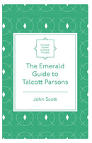 The Emerald Guide to Talcott Parsons-9781839826573