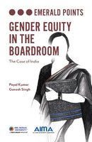Gender Equity in the Boardroom : The Case of India-9781839827679