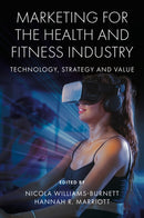 Marketing for the Health and Fitness Industry : Technology, Strategy and Value-9781839829055