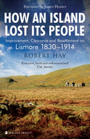How an Island Lost Its People : Improvement, Clearance and Resettlement on Lismore 1830-1914-9781839830204