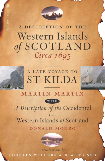A Description of the Western Islands of Scotland, Circa 1695 : A Late Voyage to St Kilda-9781839830358