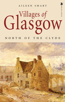 Villages of Glasgow: North of the Clyde-9781839830402