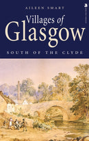 Villages of Glasgow: South of the Clyde-9781839830419
