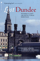 Lost Dundee : Dundee's Lost Architectural Heritage-9781839830761
