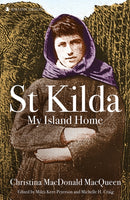 St Kilda: My Island Home : Christina MacDonald MacQueen-9781839830853