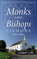 Monks and Bishops : Lismore 560-1560-9781839830860
