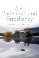 Lost Badenoch and Strathspey-9781839830891