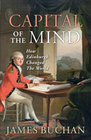 Capital of the Mind : How Edinburgh Changed the World-9781839830907