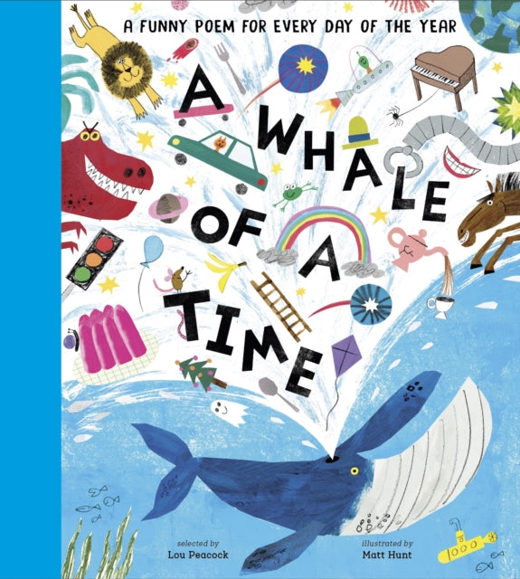 A Whale of a Time : A Funny Poem for Every Day of the Year by Lou Peacock