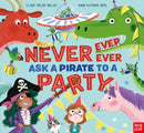 Never, Ever, Ever Ask a Pirate to a Party-9781839942198