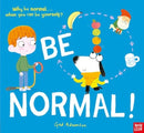 Be Normal! : Why be normal . . . when you can be yourself?-9781839948954